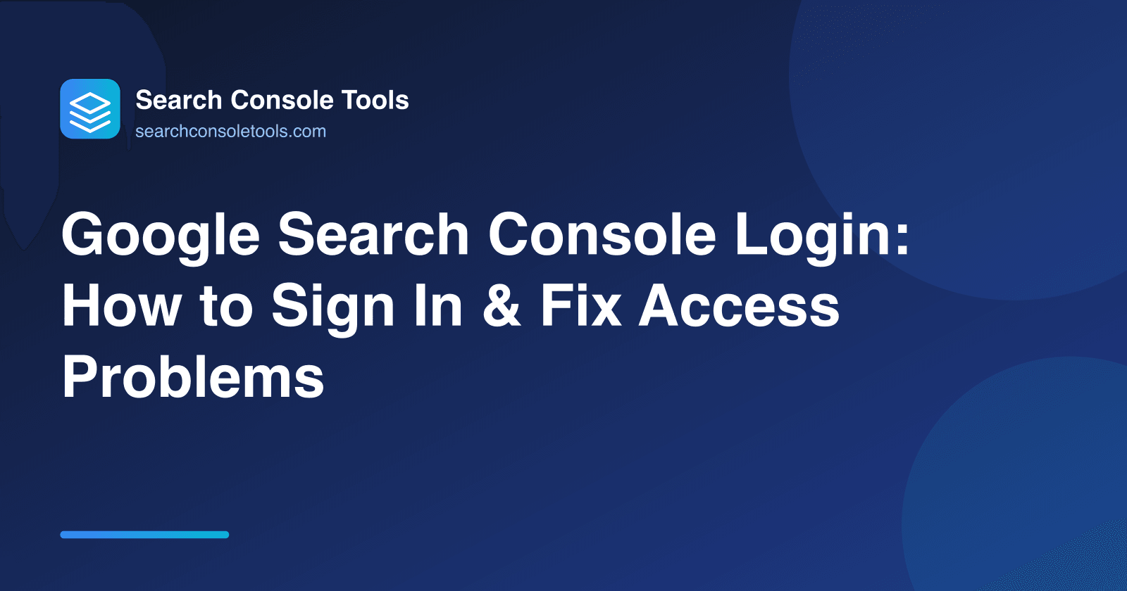 Google Search Console Login: How to Sign In & Fix Access Problems