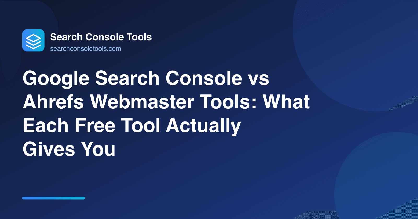 Google Search Console vs Ahrefs Webmaster Tools: What Each Free Tool Actually Gives You