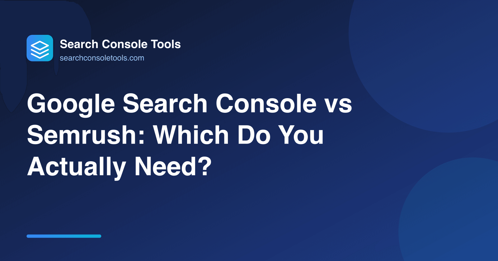 Google Search Console vs Semrush: Which Do You Actually Need?
